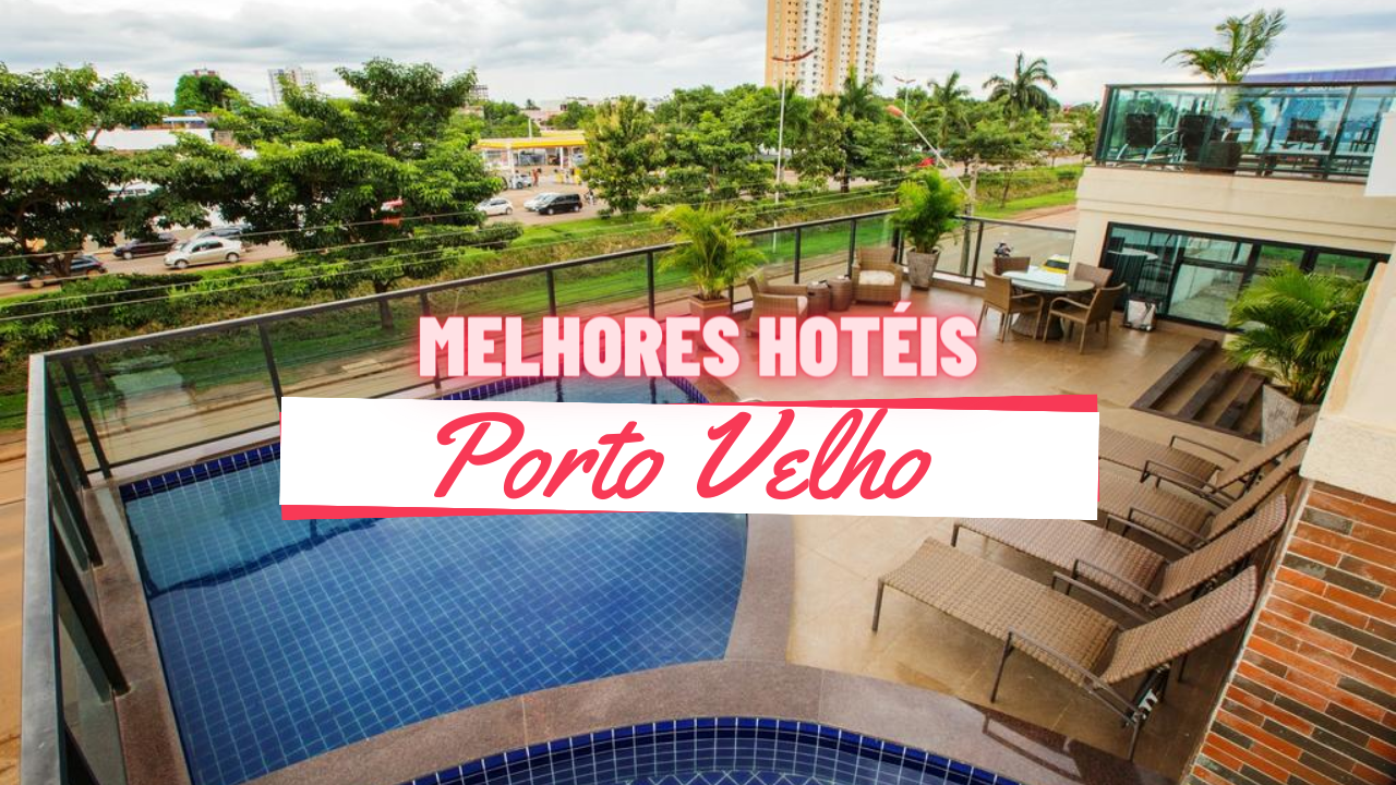 Melhores hotéis em Porto Velho