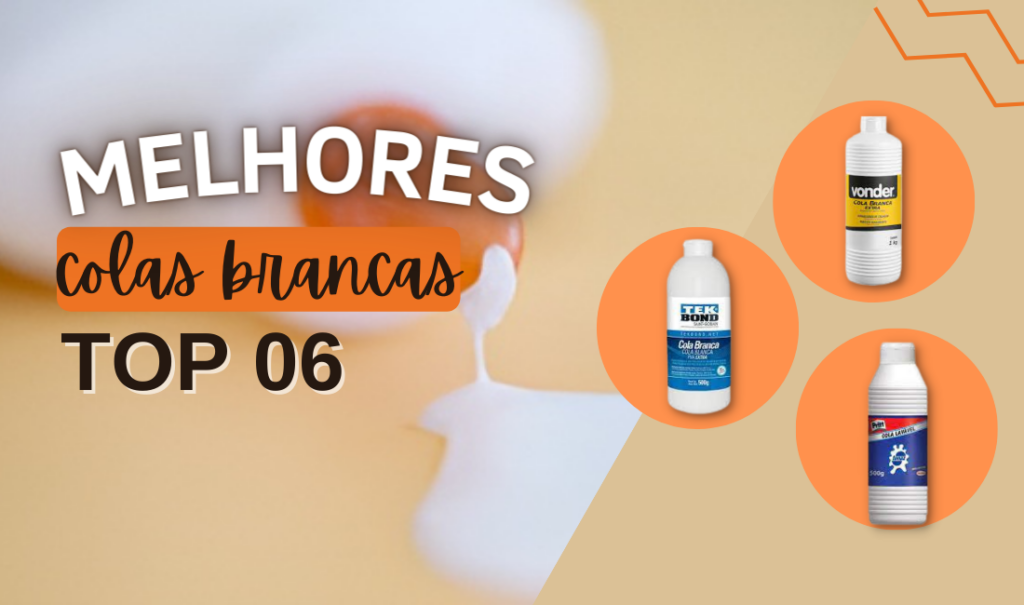 Confira agora as 6 melhores colas brancas e escolha a sua!