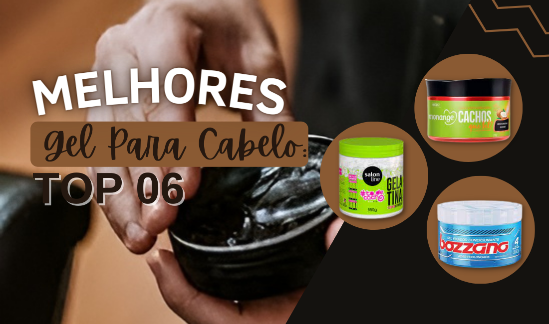 Melhor Gel Para Cabelo: TOP 6 [Salon Line, Bozzano e +]