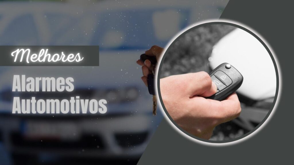 Melhor alarme automotivo