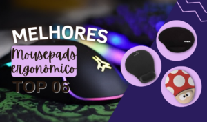 Top 6: Os Melhores Mousepads Ergonômicos Do Mercado!