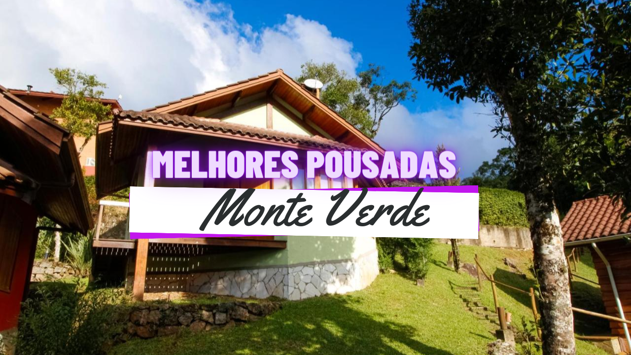 Melhores Pousadas em Monte Verde