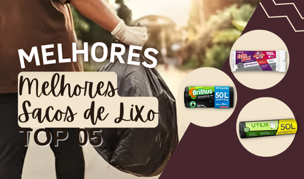 Quais São Os 6 Melhores Sacos De Lixo Do Mercado? Confira!