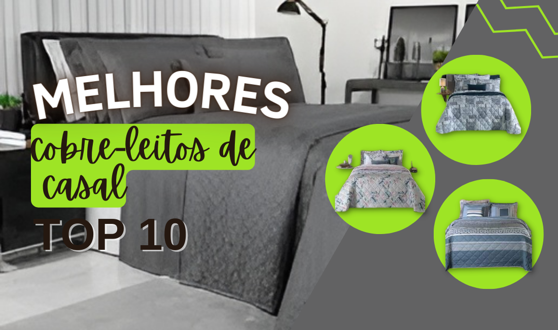 Melhores Cobre-Leitos de Casal: 10 Opções Para Ter Uma Cama mais Bonita!