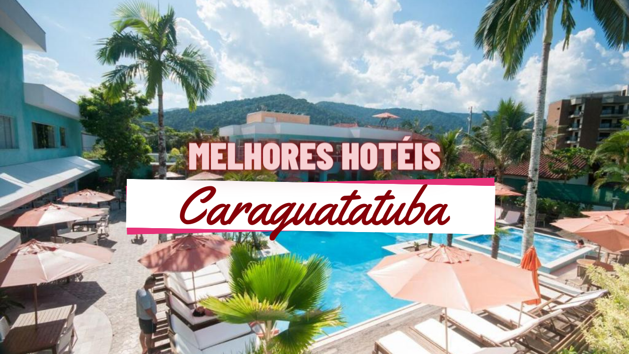 melhores hotéis em Caraguatatuba