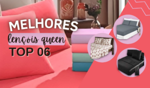 Melhores Lençóis Queen: Top 6!