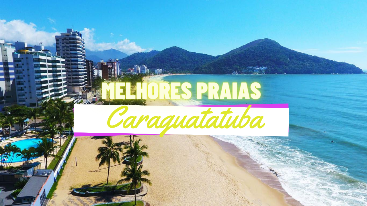 melhores praias em Caraguatatuba