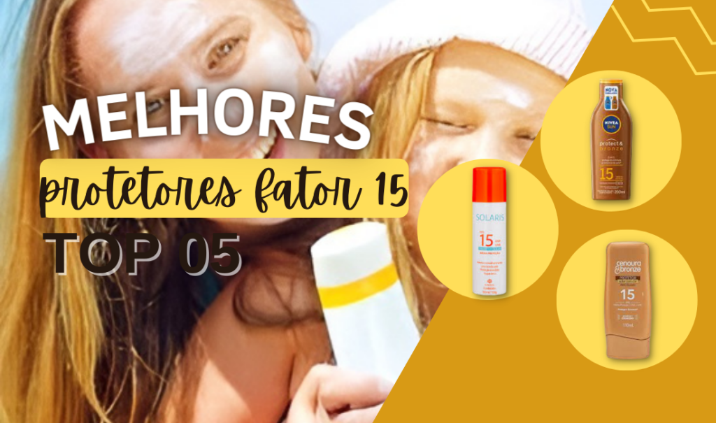 Melhores Protetores Solares Fator 15: TOP 5!