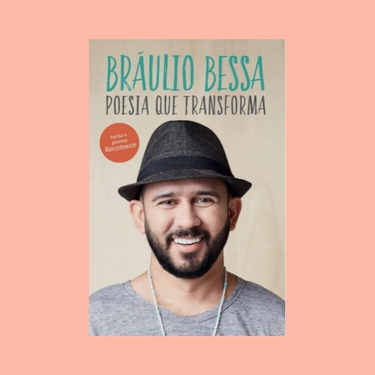 Poesia Que Transforma – Bráulio Bessa