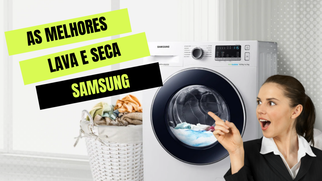 Top 5 Da Melhor Lava E Seca Samsung: Veja Os Modelos