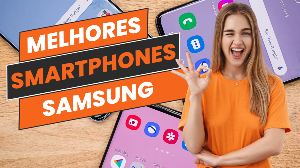 TOP 6 do Melhor Smartphone Samsung Do Mercado, Confira