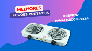 Melhores Fogões Portáteis