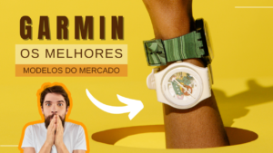 Top 7 Melhores Relógios Garmin Para Suas Atividades Físicas