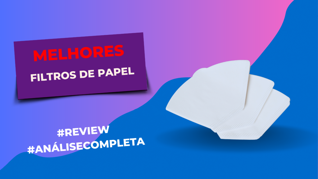 melhores filtros de papel