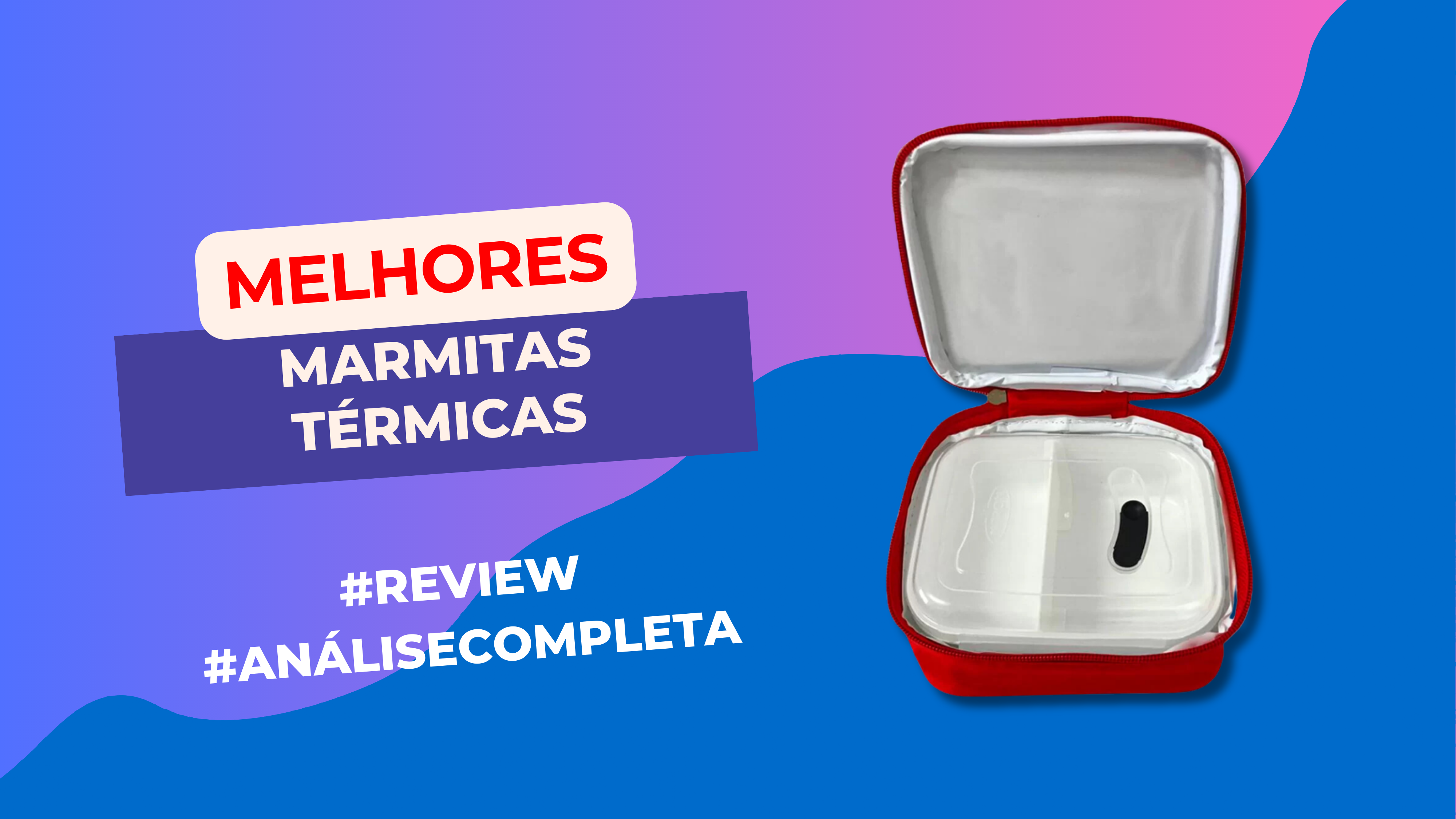 Melhores Marmitas Térmicas do Mercado