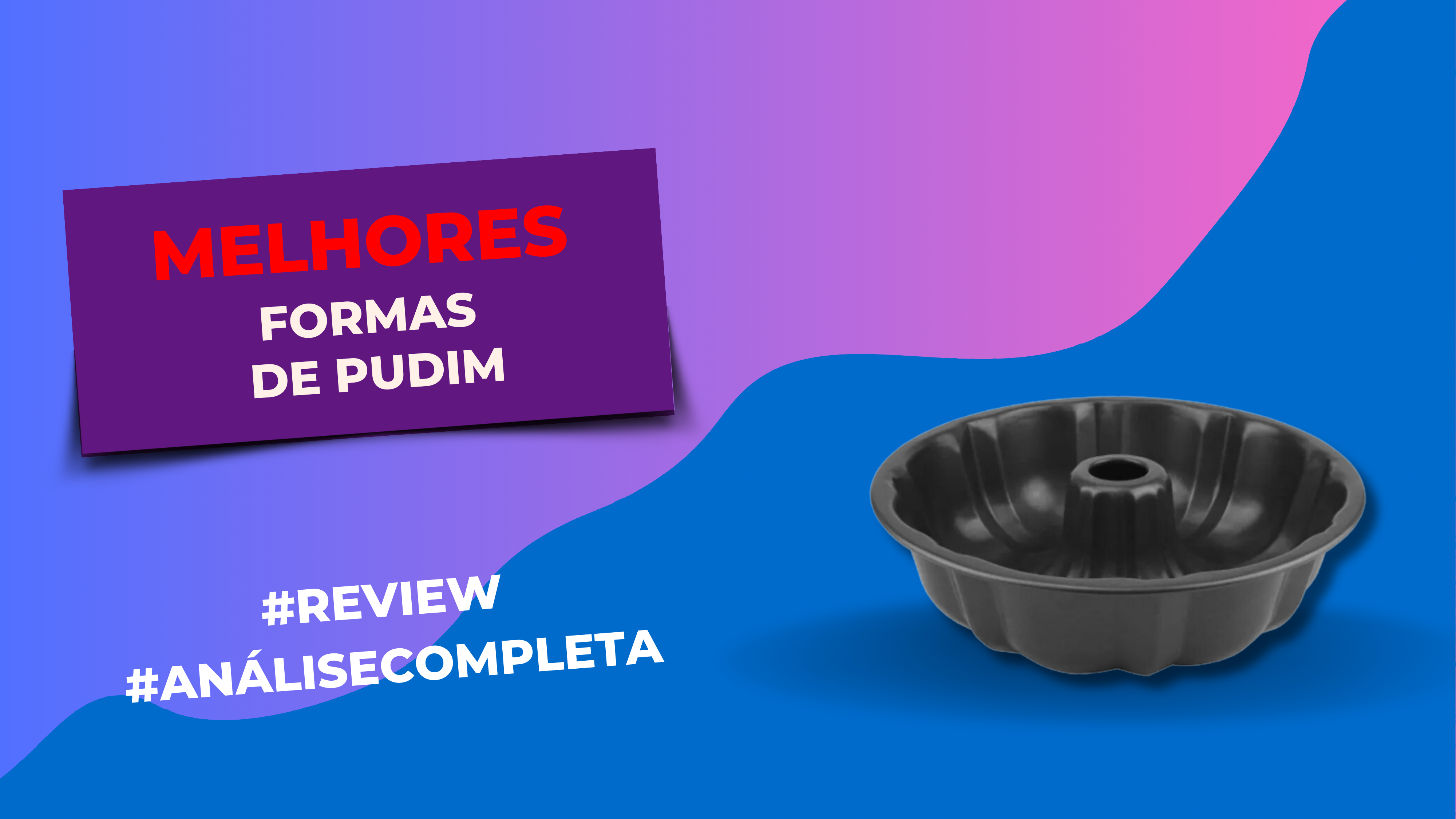 Melhores Formas de Pudim