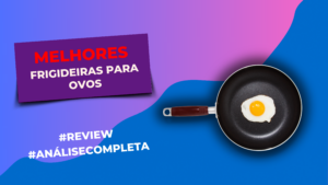 Melhores Frigideiras Para Ovos