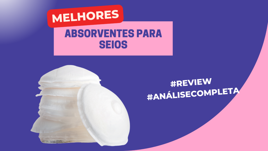 Melhores Absorventes para Seios