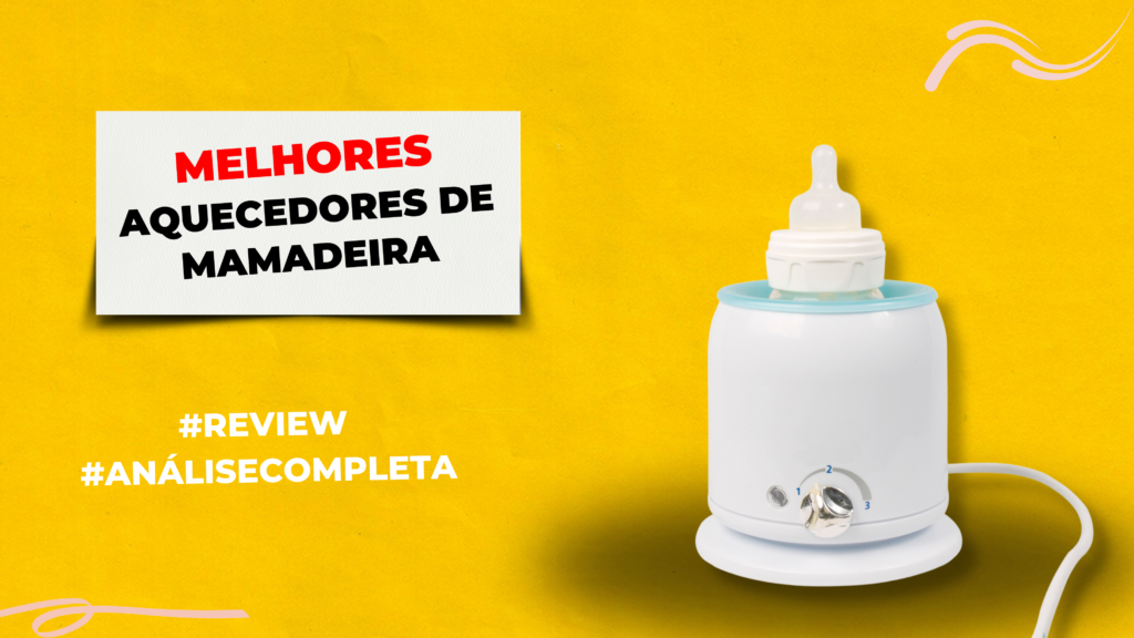 Melhores Aquecedores de Mamadeira