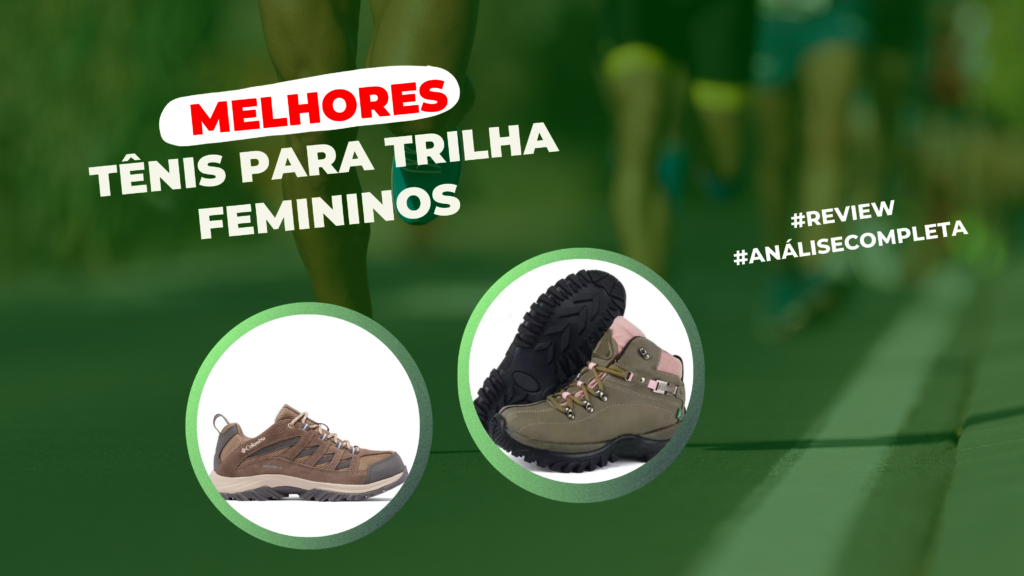 Melhores Tênis Femininos para Trilha