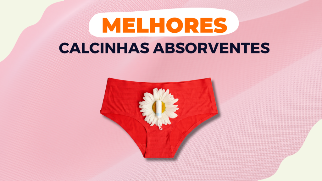 Melhores Calcinhas Absorventes