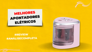 Melhores Apontadores Elétricos