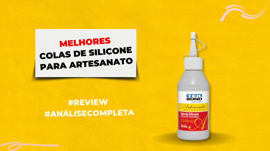 Melhores Colas de Silicone para Artesanato