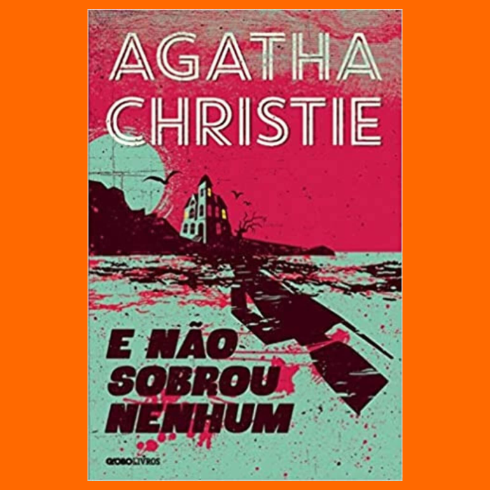 E Não Sobrou Nenhum - Agatha Christie 