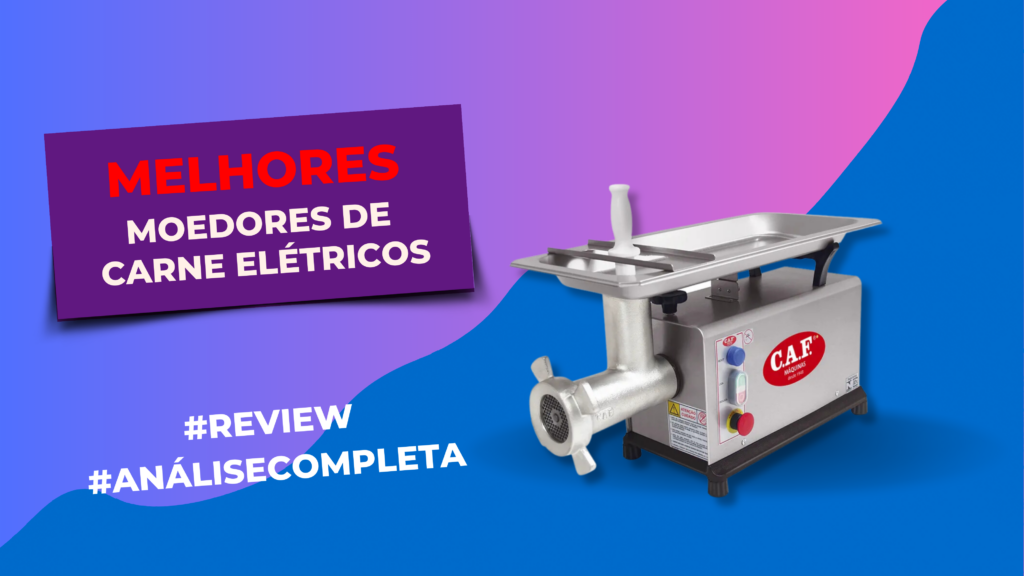 Melhores Moedores De Carne Elétricos