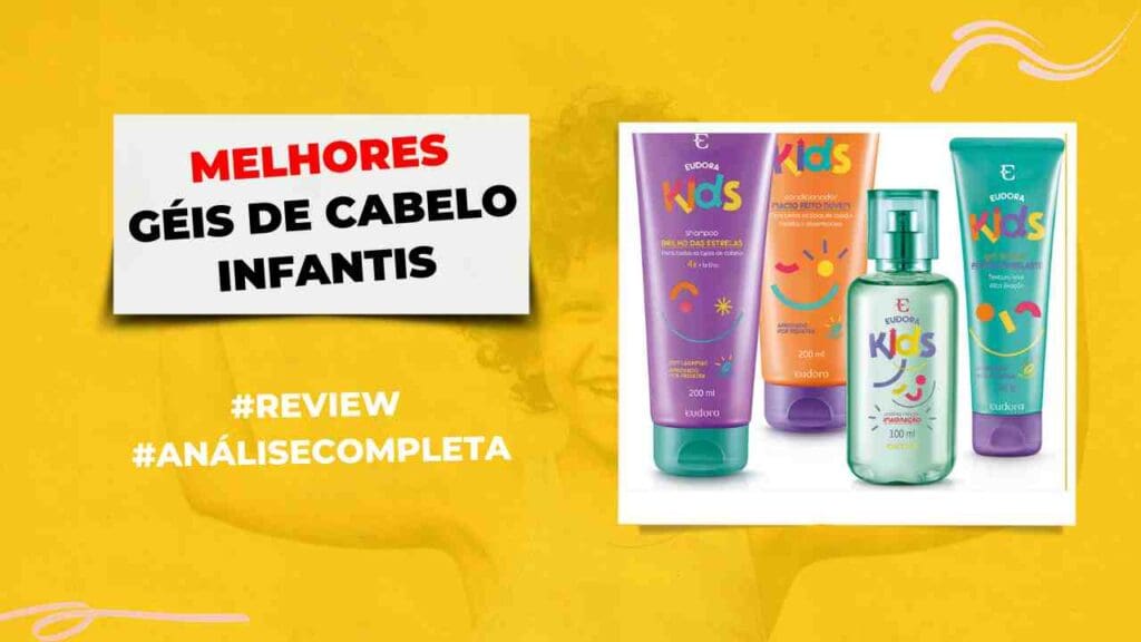 Top 5: Melhores Géis De Cabelo Infantil! Confira A Lista! Melhores Géis De Cabelo Infantil