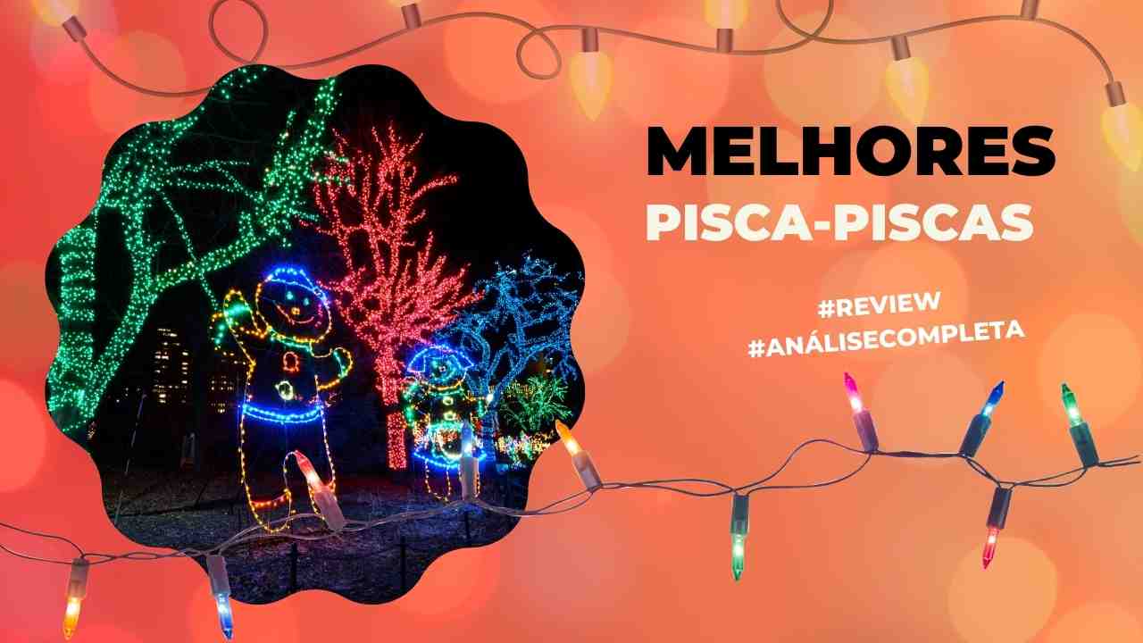 Melhores Pisca-piscas