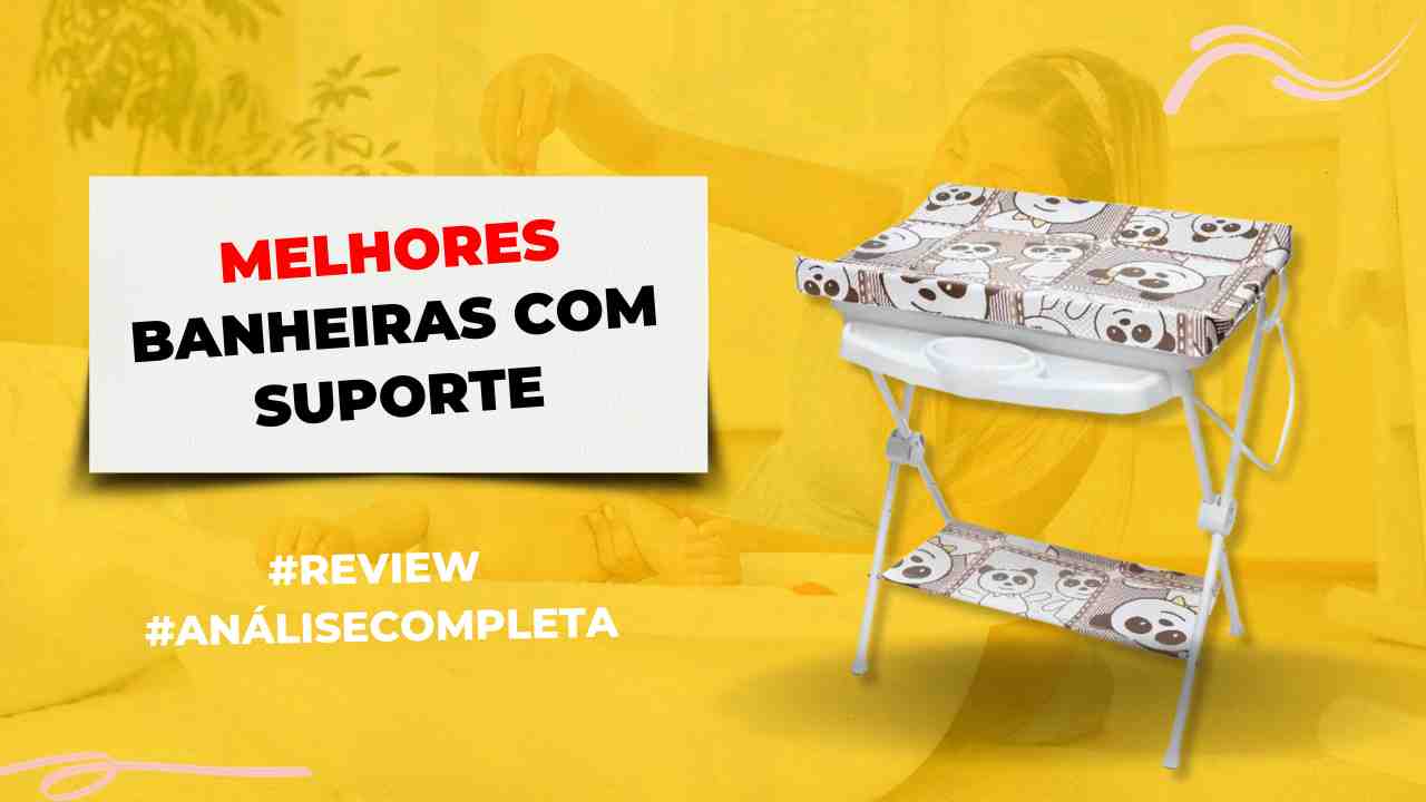 melhores banheiras com suporte