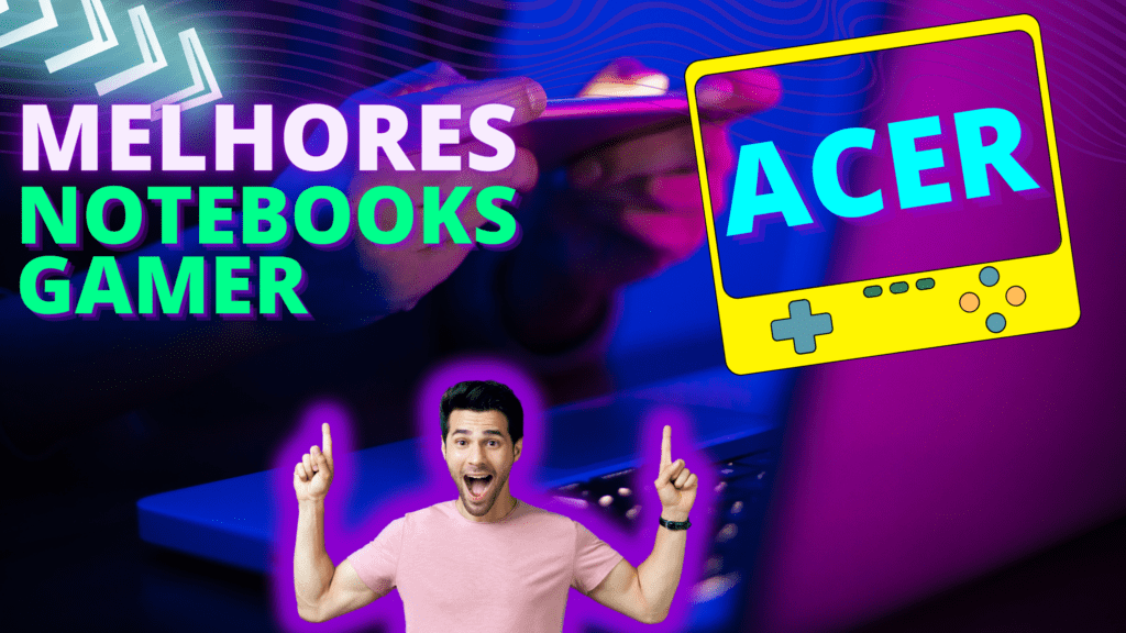 Top 6: Melhores Notebooks Gamer Acer Para Jogar Bastante!