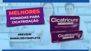 Melhores Pomadas Para Cicatrização