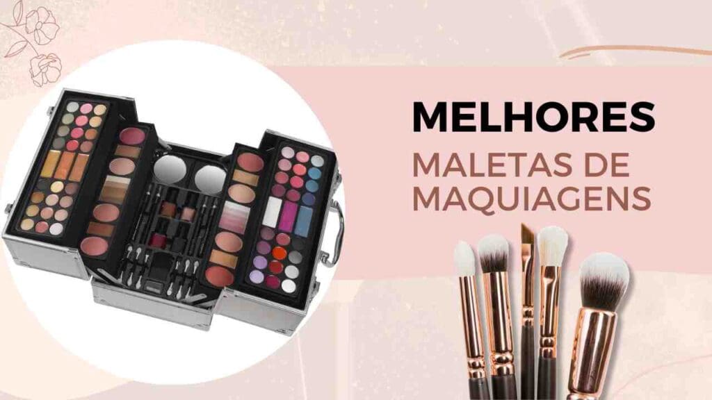 Top 5 - Melhores Maletas De Maquiagens Do Momento! Confira! Melhores Maletas De Maquiagens