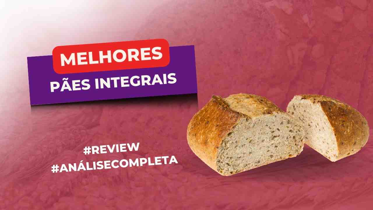 Melhores Pães Integrais