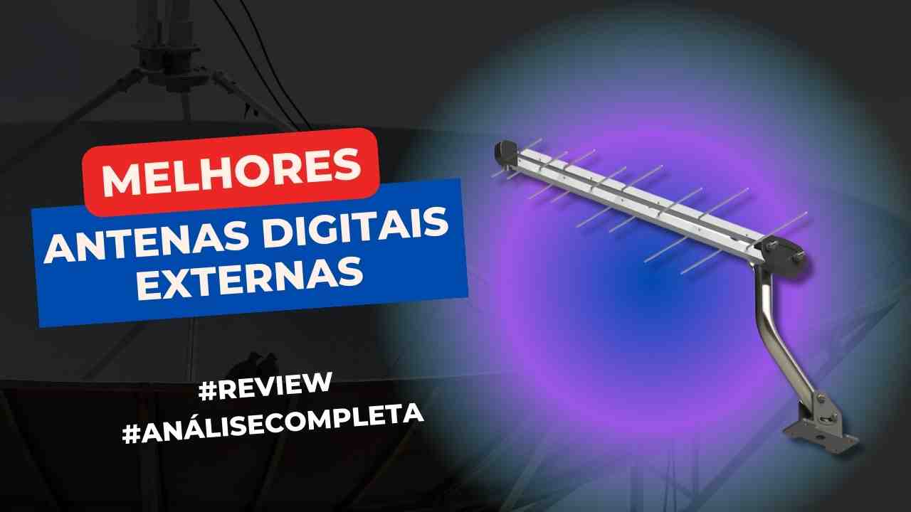 Melhores Antenas Digitais Externas