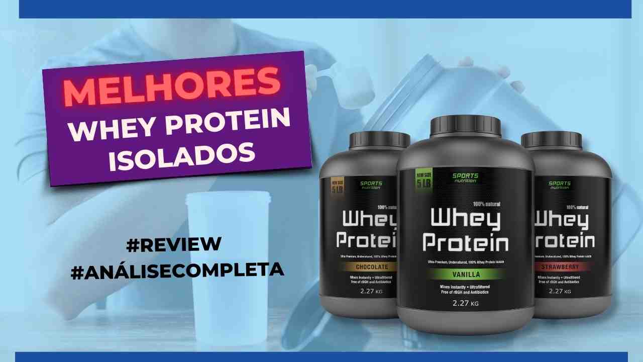 TOP 7 Melhores Whey Protein Isolados à Venda! Confira! 2024