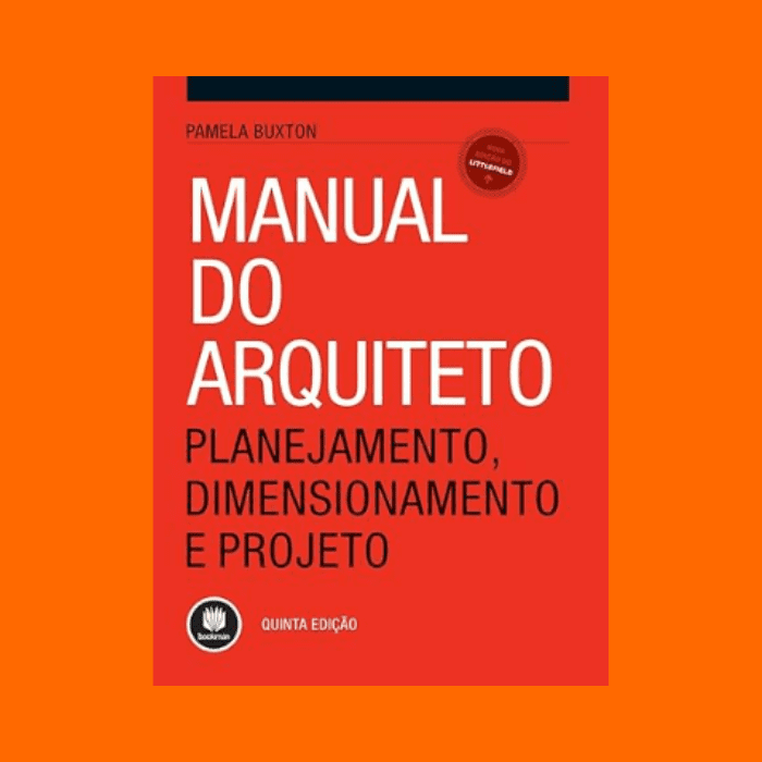 Manual Do Arquiteto: Planejamento, Dimensionamento E Projeto Manual Do Arquiteto: Planejamento, Dimensionamento E Projeto
