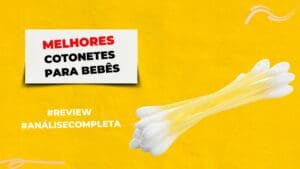 Melhores Cotonetes Para Bebês