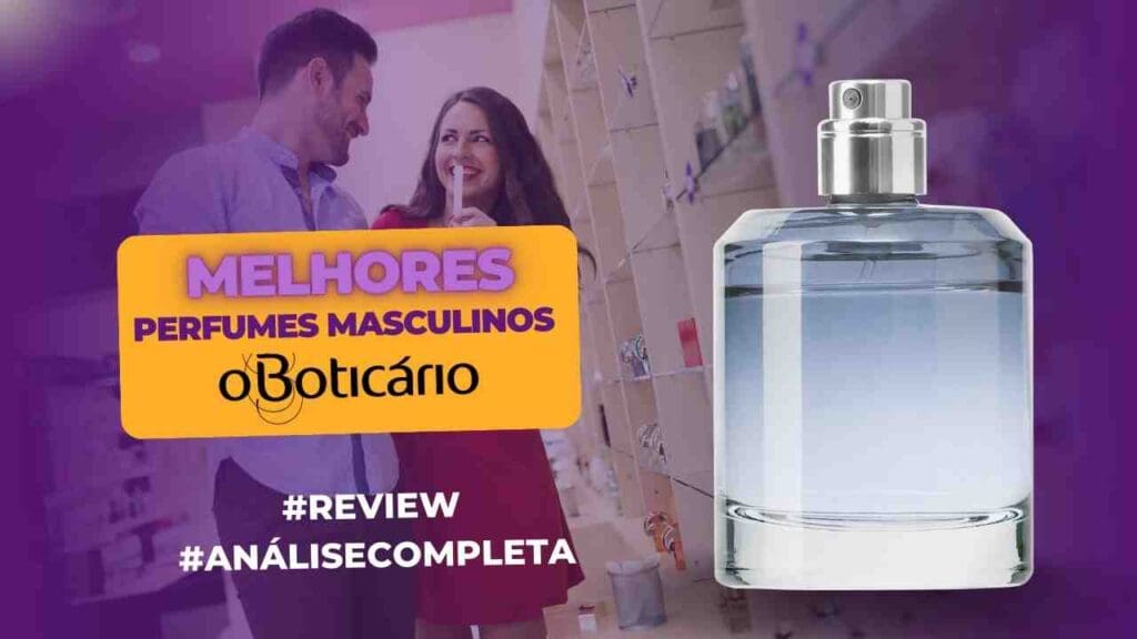 Melhores perfumes masculinos da Boticário