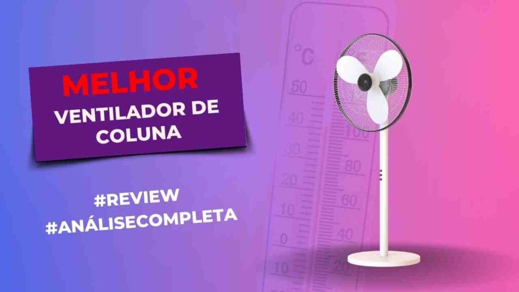 Melhores Ventiladores De Coluna