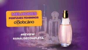 Melhores Perfumes Femininos Do Boticário