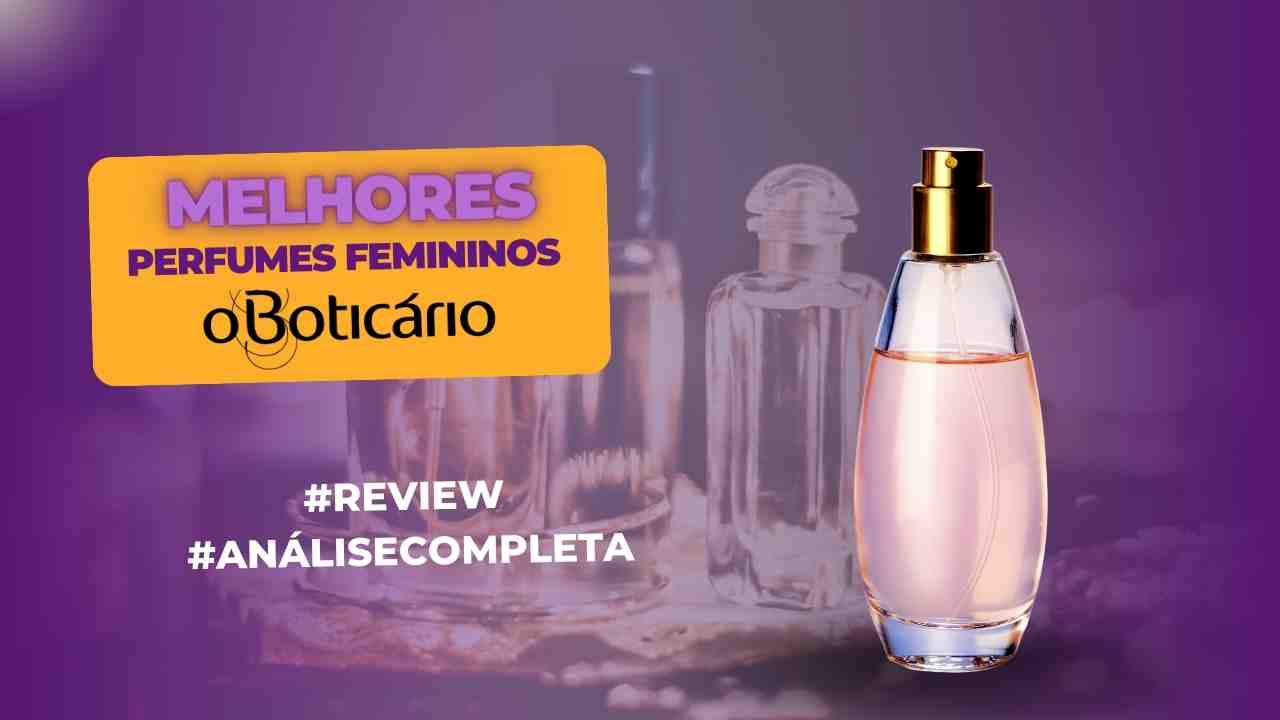 Melhores Perfumes Femininos do Boticário