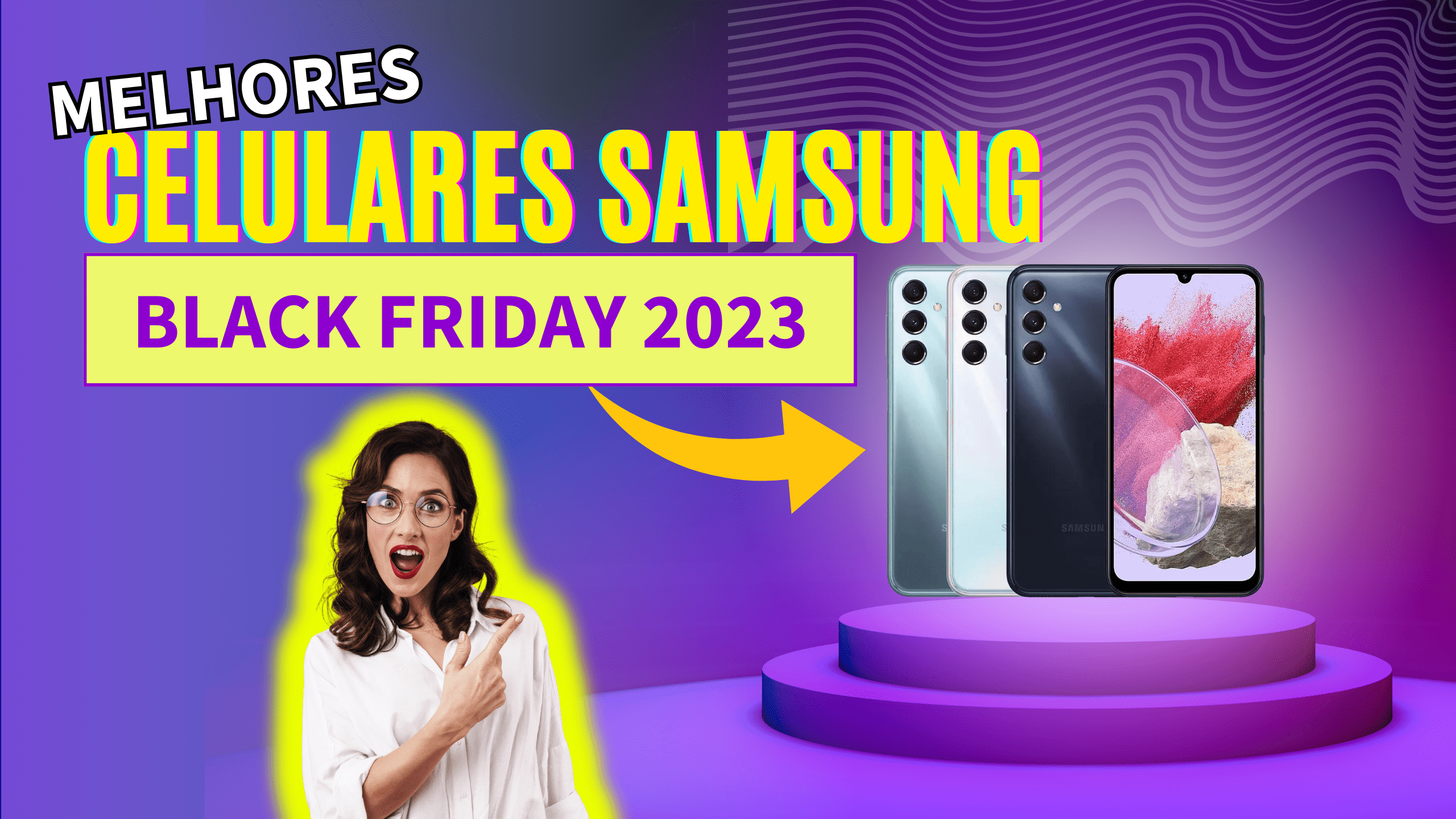 Conheça os melhores celulares Samsung - Black Friday 2023