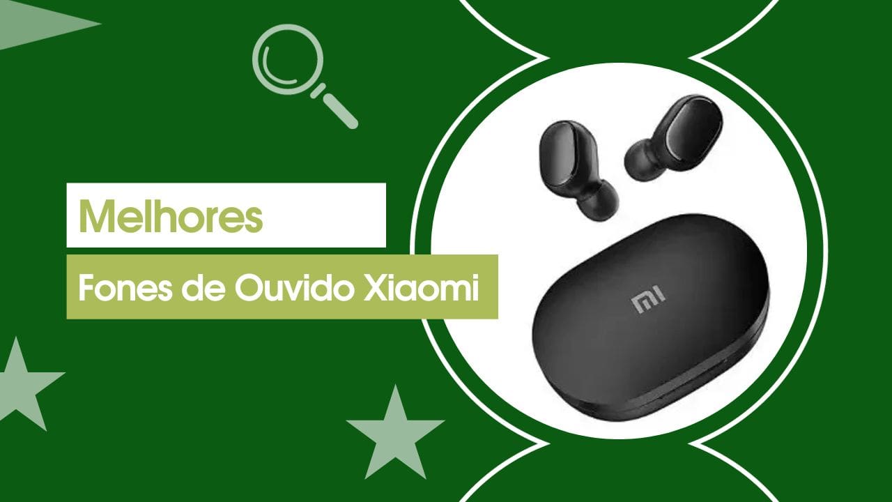 Melhores Fones de Ouvido Xiaomi