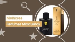 Melhores Perfumes Masculinos