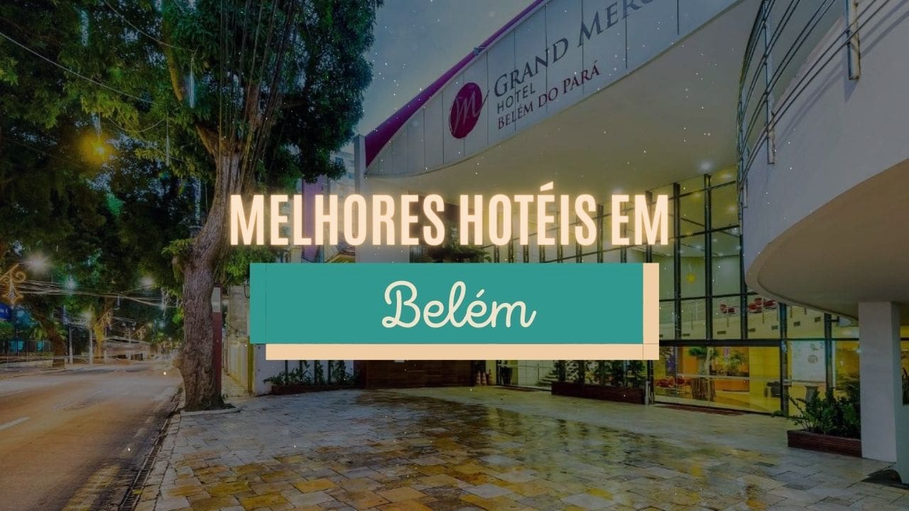 Melhores hotéis em Belém - PA