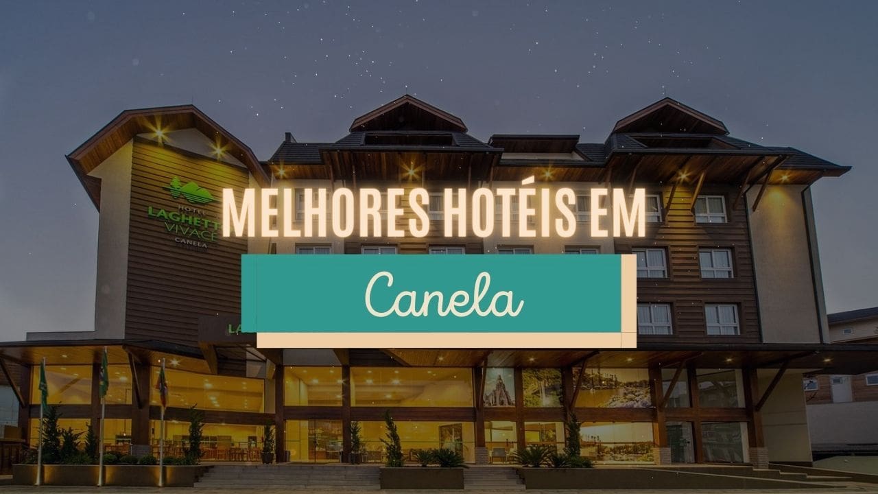 Melhores hotéis em Canela - RS