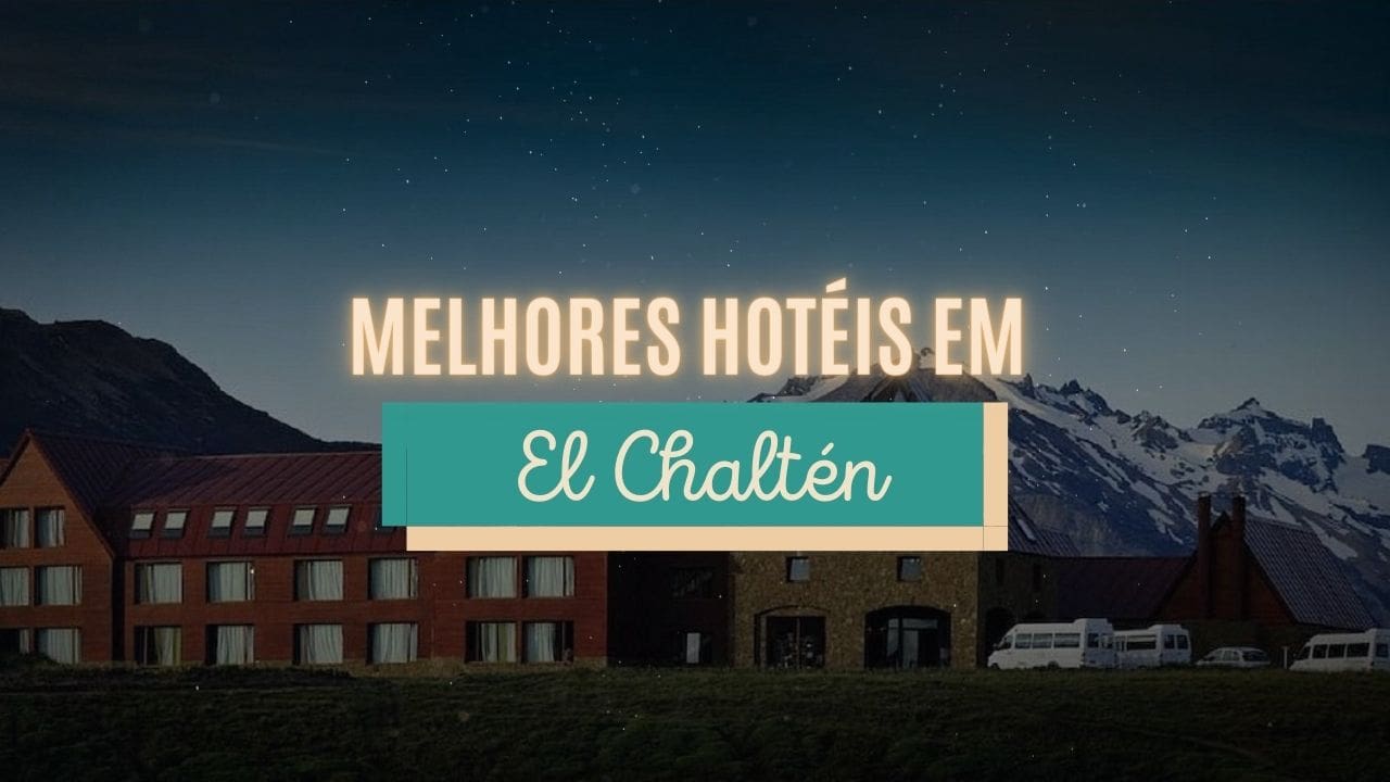 Melhores hotéis em El Chaltén - Argentina